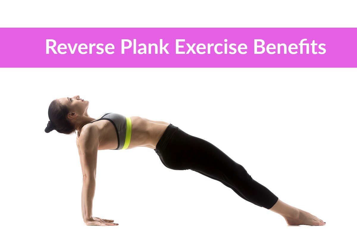 Reverse Plank Exercise Benefits The Healthy Apron