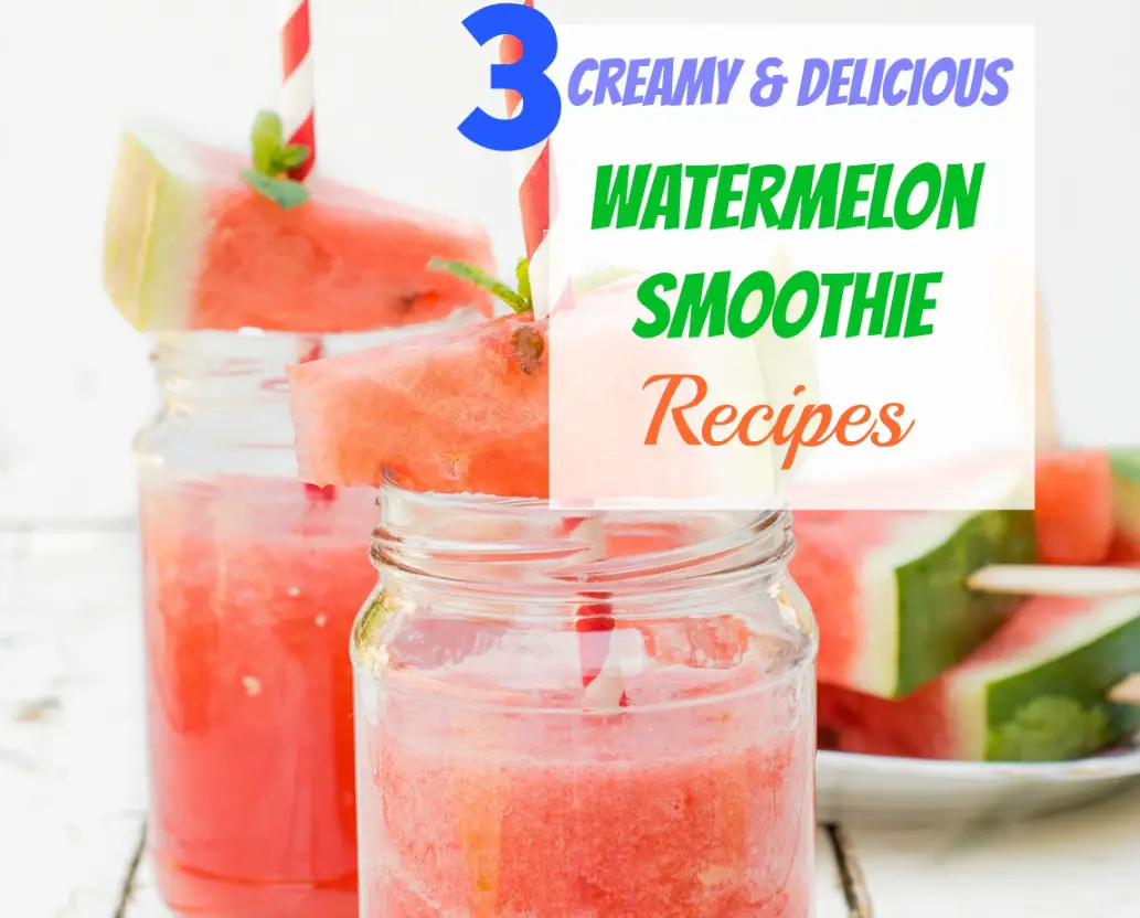 3 Creamy and Delicious Watermelon Smoothie Recipes - The Healthy Apron